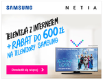 Telewizory Samsung Smart TV tańsze z internetem Netii